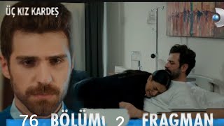 üç kız kardeş 76 bölüm 2 fragman Soner abisi annesini görüyor