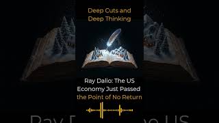 Ray Dalio: The US Economy Just Passed the Point of No Return 🚨