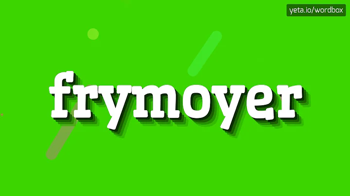 FRYMOYER - HOW TO PRONOUNCE IT!?