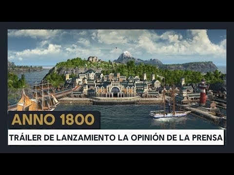 ANNO 1800 - TRÁILER DE LANZAMIENTO LA OPINIÓN DE LA PRENSA