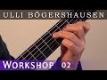 Fingerstyle  gitarren workshop von ulli boegershausen  lektion 2