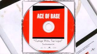 Ace of Base - Change With The Light (Instrumental)