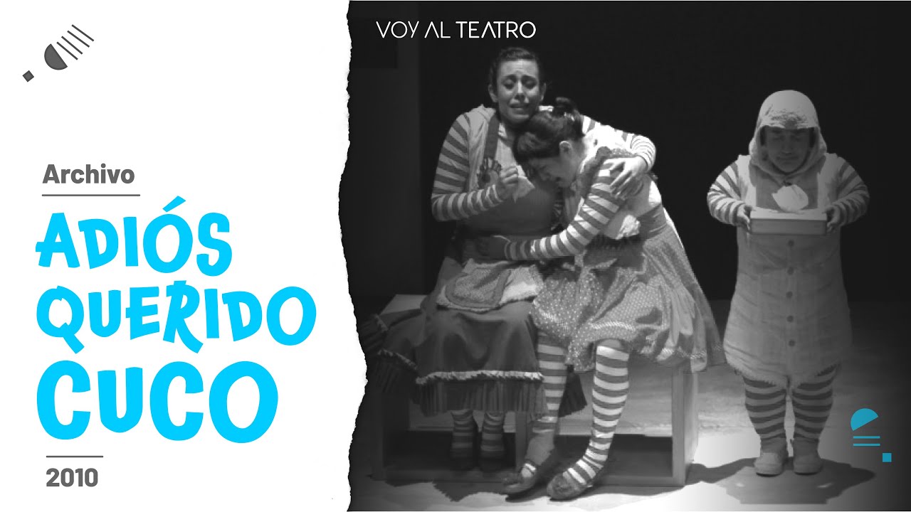 Archivo | 2010 | Adiós querido cuco | voyalteatro.com - YouTube