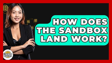How Does The Sandbox Land Work? - CryptoBasics360.com
