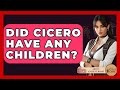 Did Cicero Have Any Children? - All About Rome