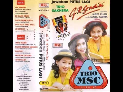 Trio Sakhera \u0026 Trio M.S.C - Putus Lagi - GR Sendiri - Kasihku - Untung