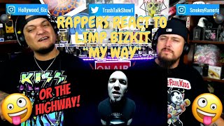 Rappers React To Limp Bizkit "My Way"!!!