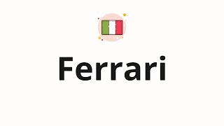 How To Pronounce Ferrari
