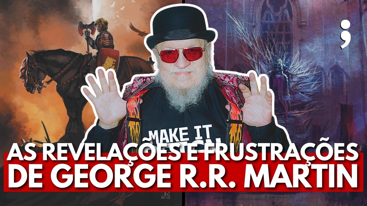 As REVELAÇÕES e FRUSTRAÇÕES de GEORGE R.R. MARTIN sobre House of The Dragon (e os ventos do inverno)