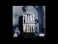 Vado - Frank White (Produced by Butter Beats) [Slime Flu 4]