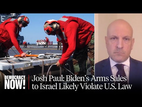 Biden Skirting U.S. Law by Rushing More Arms to Israel, Says State Dept. Whistleblower Josh Paul
