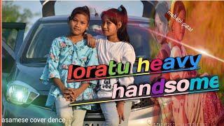 loratu heavy handsome // priyanka bharali // dance cover  by mahabi patar ///
