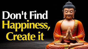 How to Create Happiness Within | Buddhist Wisdom for Inner Peace