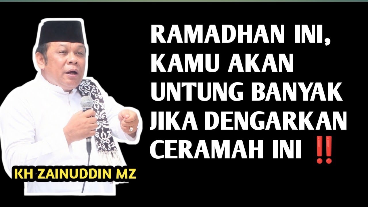 DENGERIN CERAMAH DALAM SAMBUTAN PUASA BULAN RAMADHAN _ NGAJI KH ZAINUDDIN MZ 