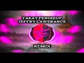 Dj takat pengidup  remix   jeffry lawerence by sea dayak remix