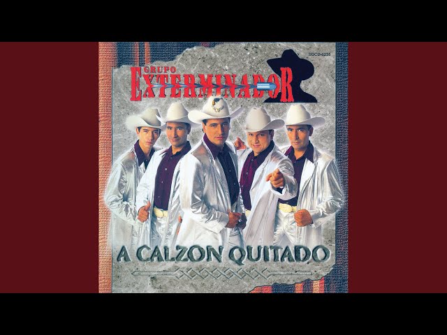 Grupo Exterminador - A Calz�n Quitado