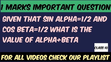 given that sin alpha=1/2 and cos beta=1/2 what is the value of alpha+beta