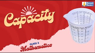Class 3 - Maths: Understanding Measurement of Capacity | Compare, Measure, and Calculate Easily!