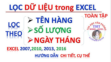 Học excel - Bài 10: Lọc Dữ Liệu trong Excel chi tiết nhiều điều kiện