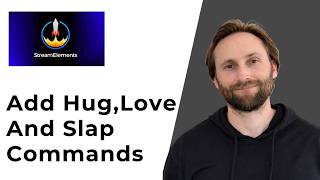 How to Add Hug, Love, and Slap Commands in StreamElements [2026 Guide]
