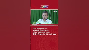 Điều động cán bộ tại Đảng bộ xã Ba Tri để bổ nhiệm giữ chức Chánh Thanh tra tỉnh Vĩnh Long #tintuc