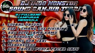 KUMPULAN DJ INDO TERBAIK NONSTOP !!! - DJ FULLBAND CAMPURAN MENGGILA - SOUND GANJUR