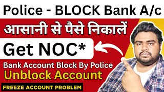 How to get NOC from police Bank account frozen by police How to unfreeze your fr