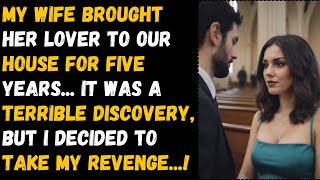 Revenge: My Wife Brought Her Lover To Our House For Five Years. Cheating Story
