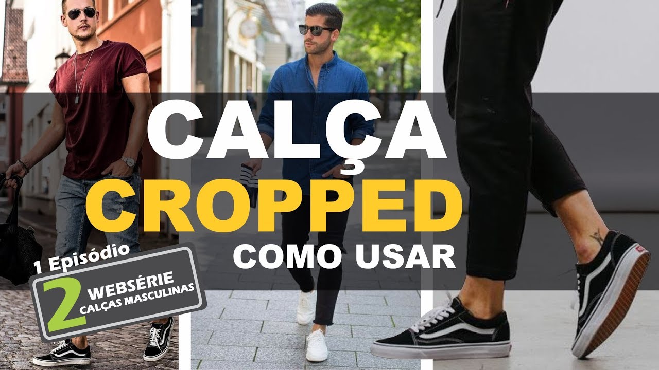 collateral Stare bust Como usar CALÇA CROPPED masculina - YouTube