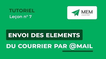 Leçon n°7 : Envoi des éléments du courrier par @mail
