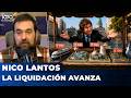 LA LIQUIDACIÓN AVANZA | El editorial de Nicolás Lantos