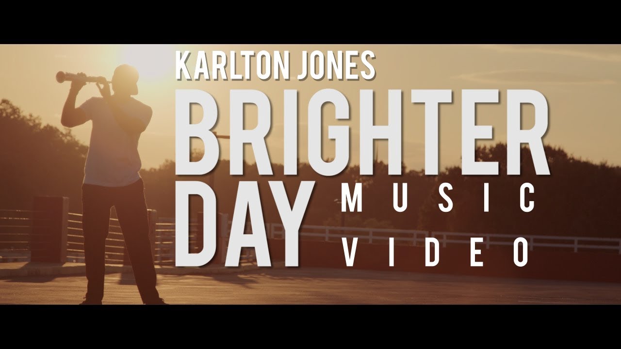 Karlton Jones   Brighter Day Music Video