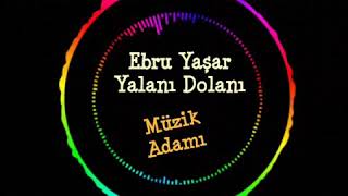 Ebru Yaşar - Yalanı Dolanı Resimi