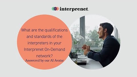 What are the qualifications and standards of the interpreters in your Interprenet On-Demand network?