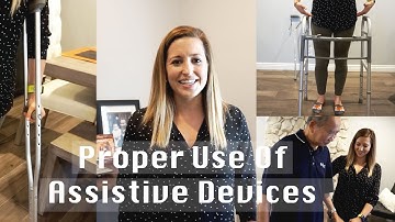 How To Use Assistive Devices (Cane, Walker, Wheelchair, Crutches)