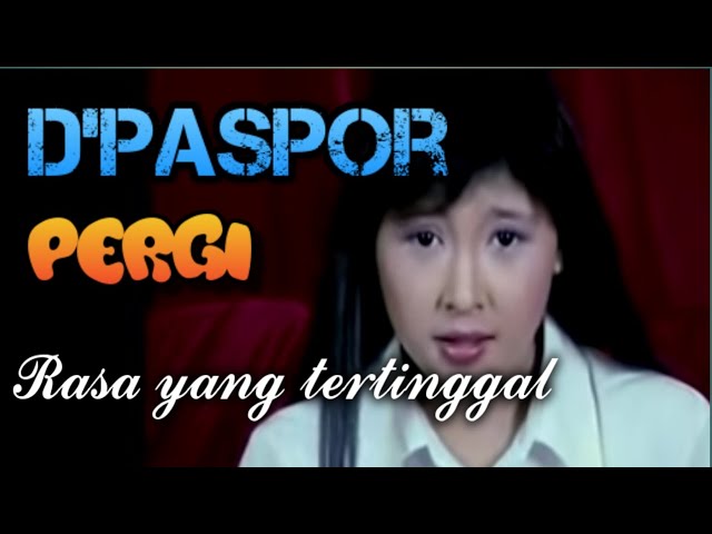D'Paspor - Pergi (rasa yang tertinggal) + lirik class=
