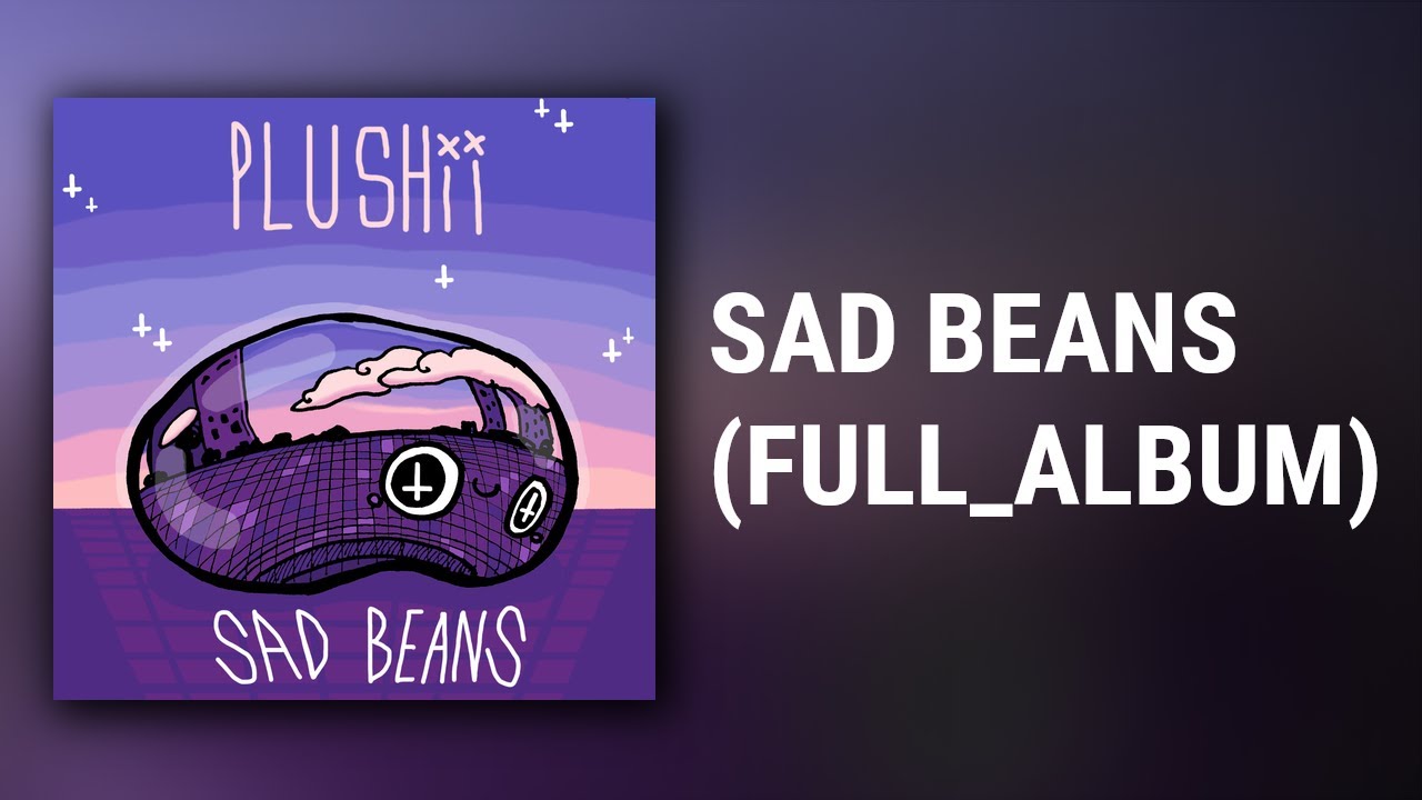 Plushii // SAD BEANS (FULL ALBUM)