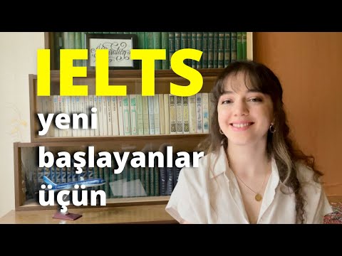 IELTS İmtahanına Hazırlaşmağa Yeni Başlayanlar Üçün 5 Məsləhət