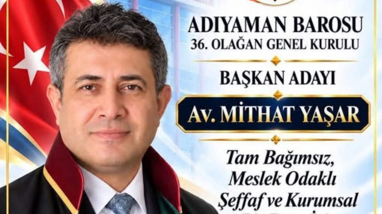 Adıyaman Barosu'nun yeni başkanı Mithat Yaşar oldu