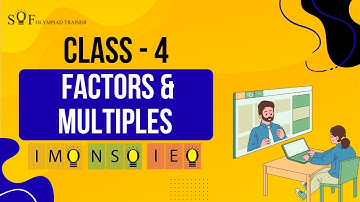 Class 4 IMO | Factors and Multiples Explained | SOF Olympiad Trainer Concept Class