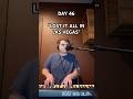DAY 46 - “LOST IT ALL IN LAS VEGAS” / 365 Original Songs / 365 Days