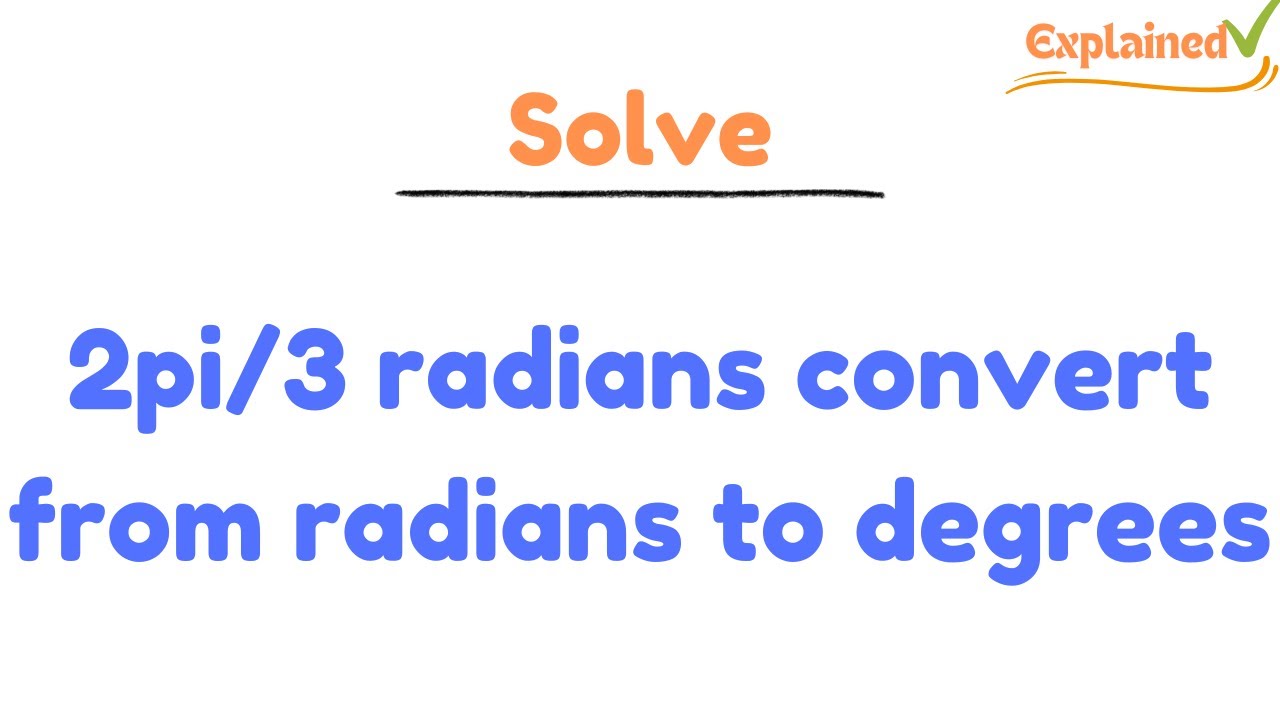 2pi/3 radians convert from radians to degrees - YouTube