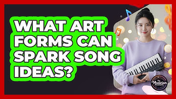 What Art Forms Can Spark Song Ideas?