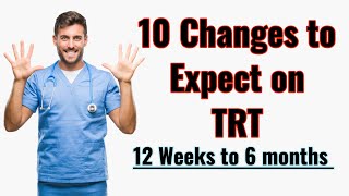 10 Changes to Expect on Testosterone  and TRT at 6 months
