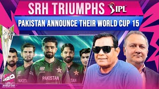 SRH Triumphs | Pakistan Announce Their World Cup 15 | Caught Behind