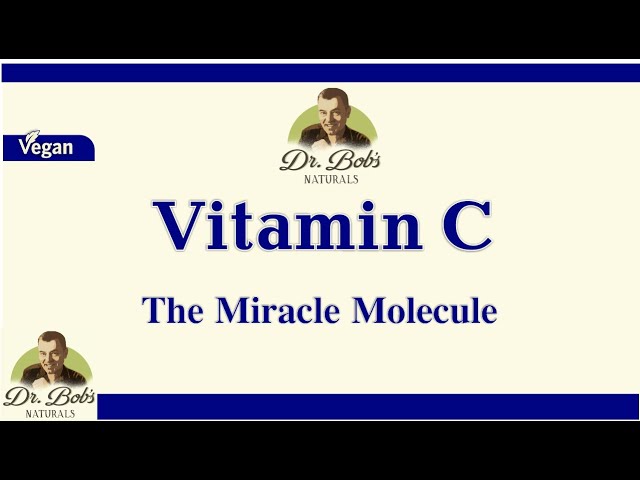 Vitamin C - The Miracle Molecule