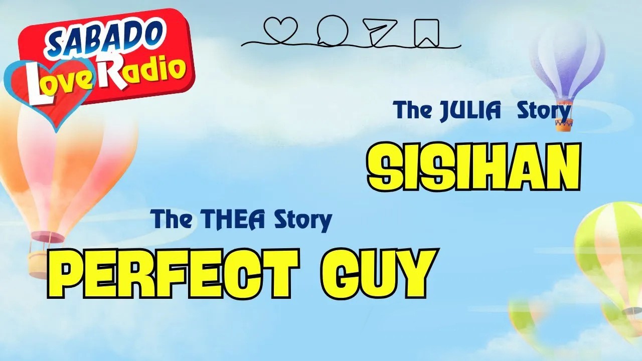 PERFECT GUY - THEA _ SISIHAN - JULIA  _ Tagalog Love Podcast _ Barangay Love Stories 2026