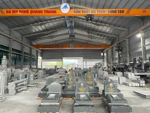 Video NHÀ MÁY SẢN XUẤT LĂNG MỘ ĐÁ 192. QUY MÔ VÀ CHUYÊN... - youtube