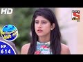 Badi Door Se Aaye Hain - बड़ी दूर से आये है - Episode 614 - 12th October, 2016