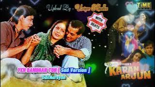Yeh Bandhan Toh [ Sad version ]Karan Arjun,1995,With Jhankar Beat, Udit Narayan,Audio Mp3...